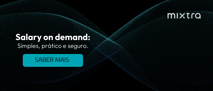 Conheça o MIXTRA e aprimore a gestão do salary on demand!